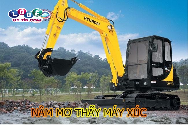 Mơ thấy máy xúc đất đánh con gì dễ trúng? Có phải điềm tốt? 18 Mơ thấy máy xúc đất đánh con gì dễ trúng? Có phải điềm tốt?