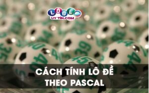 Cách tính lô đề theo Pascal luôn bất bại của các lão làng 23 Cách tính lô đề theo Pascal luôn bất bại của các lão làng