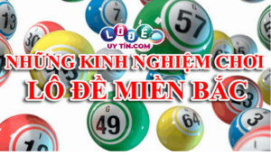 Kinh nghiệm đánh lô miền Bắc giúp bạn luôn luôn thắng 19 Kinh nghiệm đánh lô miền Bắc giúp bạn luôn luôn thắng
