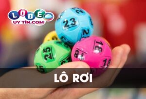 Lô rơi là gì? Kinh nghiệm đánh lô rơi chính xác nhất 4 Lô rơi là gì? Kinh nghiệm đánh lô rơi chính xác nhất