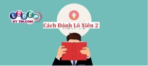 Hướng dẫn cách tính lô xiên 2 đơn giản từ cao thủ 11 Hướng dẫn cách tính lô xiên 2 đơn giản từ cao thủ