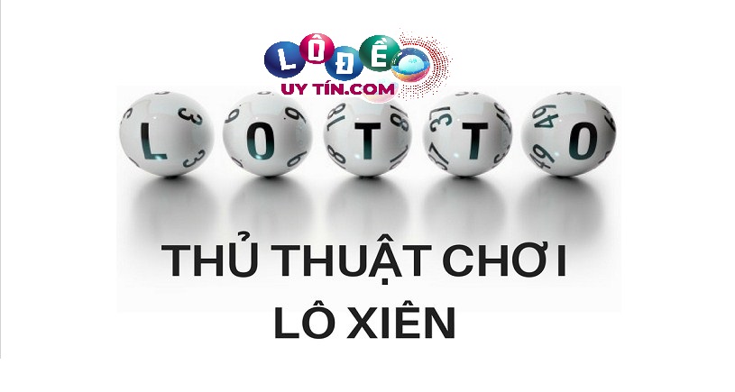 Cách bắt lô xiên chuẩn hiệu quả tỷ lệ ăn cao bạn không nên bỏ qua 8 Cách bắt lô xiên chuẩn hiệu quả tỷ lệ ăn cao bạn không nên bỏ qua