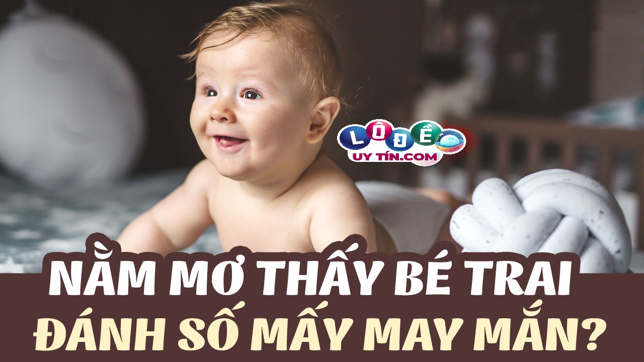 Nằm mơ thấy siêu âm con trai dự báo điềm gì? Nên đánh số gì? 11 Nằm mơ thấy siêu âm con trai dự báo điềm gì? Nên đánh số gì?