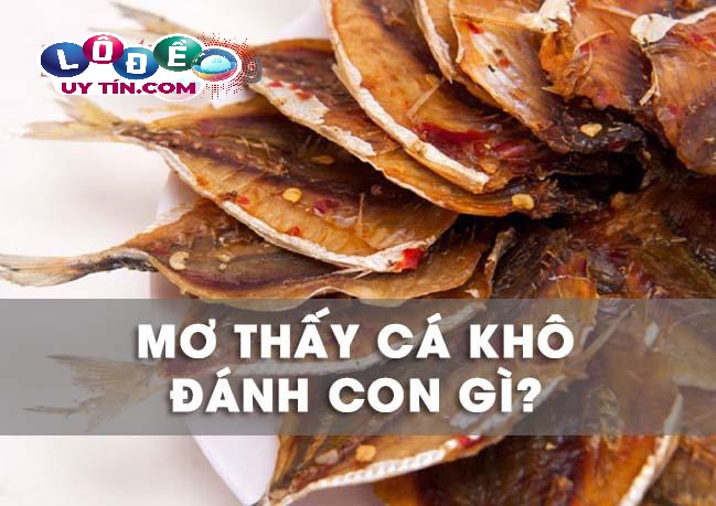 Giải mã giấc mơ thấy cá khô là điềm gì, đánh số mấy 1 Giải mã giấc mơ thấy cá khô là điềm gì, đánh số mấy