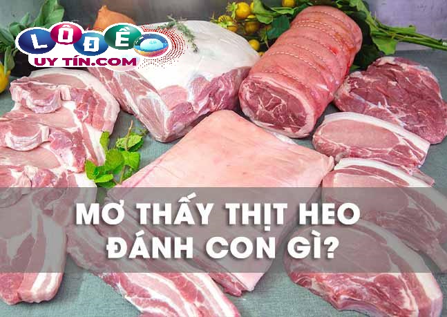 Giải mã nằm mơ thấy thịt heo đánh số gì: Điềm báo tốt hay xấu? 9 Giải mã nằm mơ thấy thịt heo đánh số gì: Điềm báo tốt hay xấu?