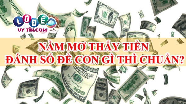 Giải mã mơ thấy tiền đánh con gì, là điềm báo gì? 13 Giải mã mơ thấy tiền đánh con gì, là điềm báo gì?