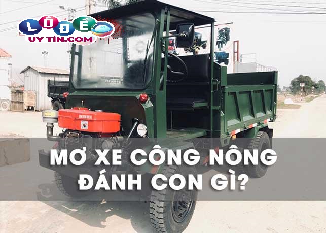 Mơ thấy xe công nông đánh con gì ăn chắc nhất? 29 Mơ thấy xe công nông đánh con gì ăn chắc nhất?