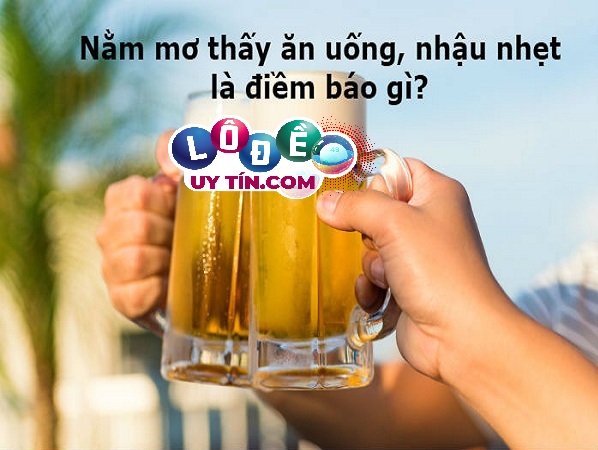 Ngủ mơ thấy ăn nhậu đánh con gì dễ ăn nhất? Đây là điềm gì? 6 Ngủ mơ thấy ăn nhậu đánh con gì dễ ăn nhất? Đây là điềm gì?