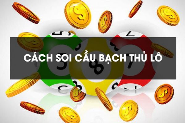 Bật mí cách soi cầu bạch thủ lô hiệu quả tốt nhất hiện nay 6 soi-cau-bach-thu-lo-1